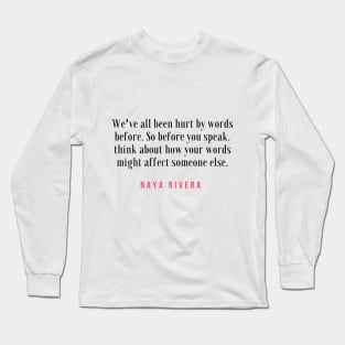 Naya Rivera Quote / Citation Long Sleeve T-Shirt